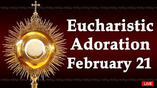Powerful Eucharistic Adoration I Saturday February 21 2026 I 3 00 Pm