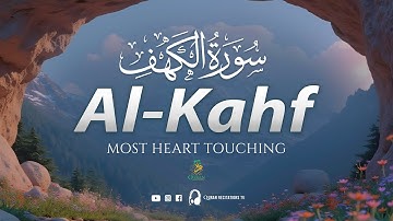 SURAH AL KAHF سورة الكهف | RELAXING MAJESTIC QURAN WILL TOUCH YOUR HEART إن شاء الله