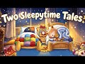 Two SleepyTime Tales (from Bedtime Stories) 💤⭐️