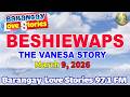 BESHIEWAPS - VANESA _ Papa Dudut _ Barangay Love Stories _ March 9, 2026