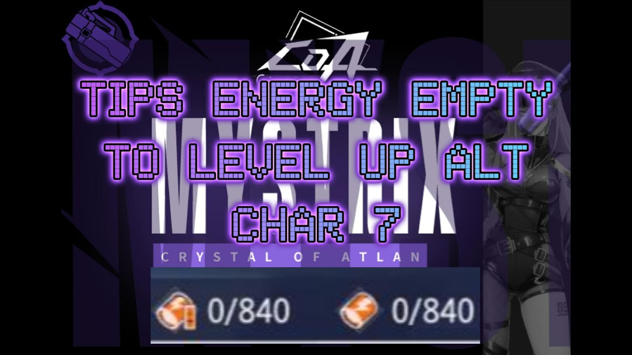 TIPS ENERGY EMPTY TO LEVEL UP ALT CHAR 7