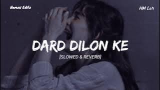 Dard Dilon Ke  | Lofi | Slowed Reverb | M Irfan ‎@user-ul9mw3bo6h  #viral #lofi #slowed