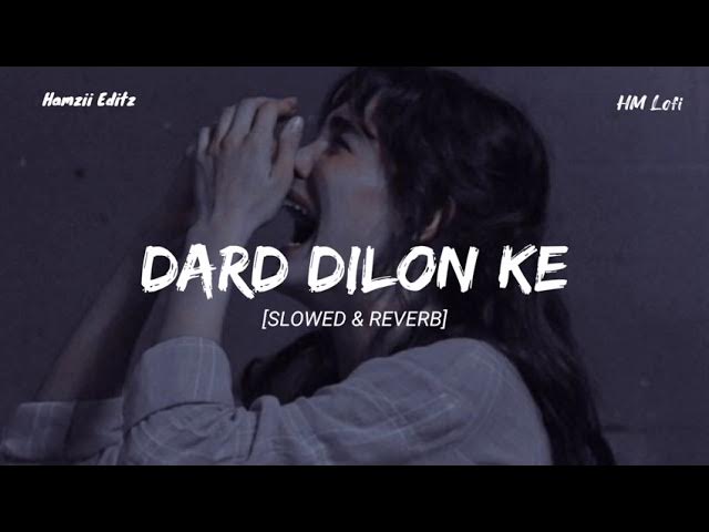 Dard Dilon Ke  | Lofi | Slowed Reverb | M Irfan ‎@user-ul9mw3bo6h  #viral #lofi #slowed