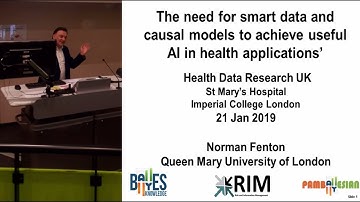 The need for #SmartData and causal models to achieve useful #AI in health - Professor Norman Fenton