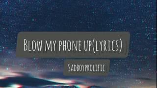 Blow my phone up-lyrics