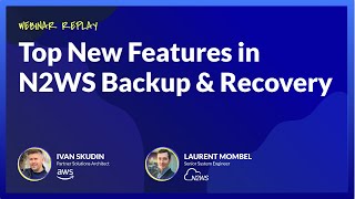 New Release Webinar — N2WS Backup & Recovery for AWS