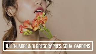 Julien Jabre & DJ Gregory Presents Soha - Gardens