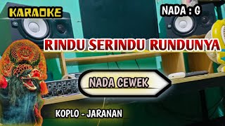 RINDU SERINDU RINDUNYA ( karaoke  )  Versi Koplo Jaranan Nada Cewek 