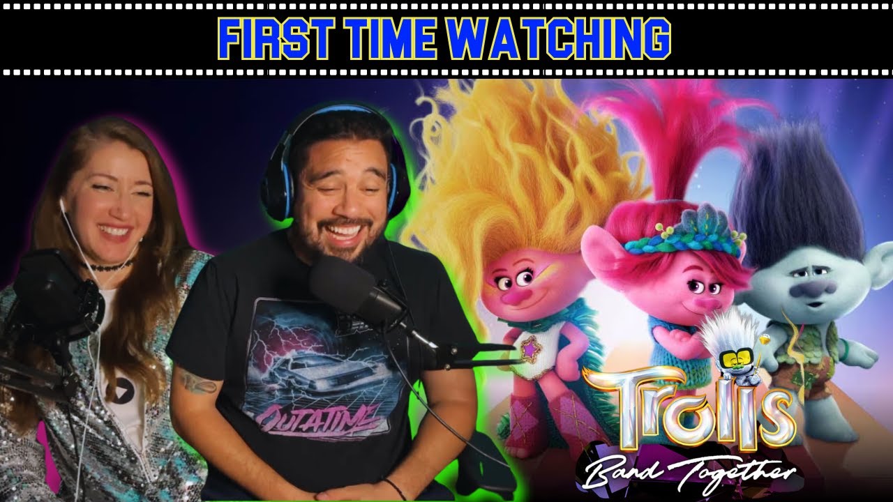 Trolls Band Together - First Time Watching - Lord of the Reviews