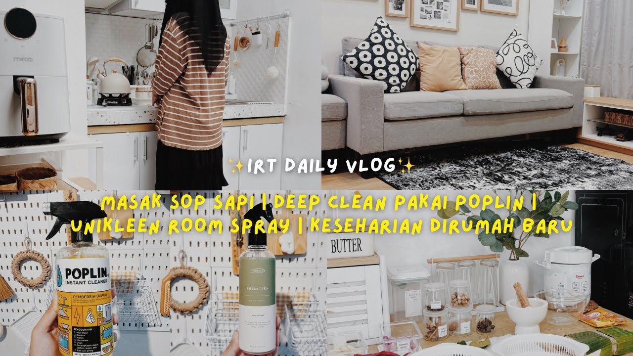 IRT DAILY VLOG 🍃| Masak Sop Sapi | KESEHARIAN DI RUMAH BARU | Unikleen Room Spray | POPLIN INDONESIA