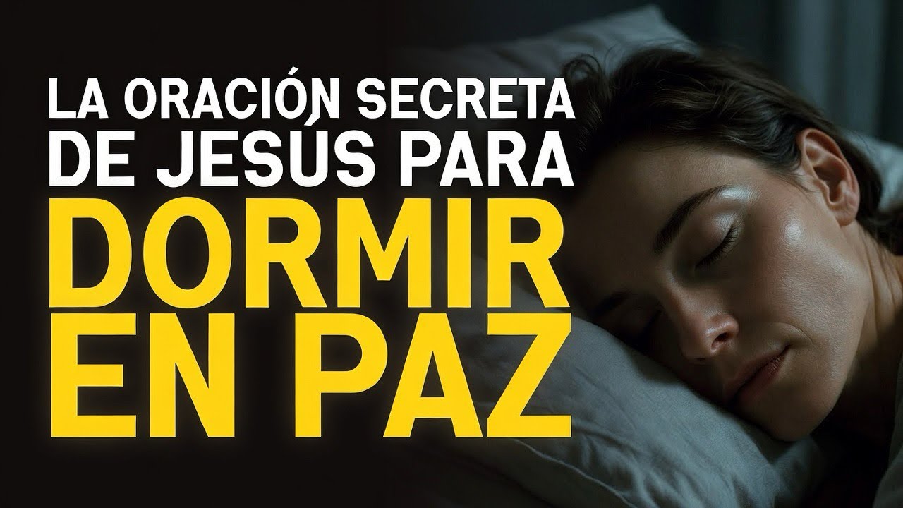 La Oración Secreta de Jesús Para Dormir en Paz Profunda Esta Noche ...