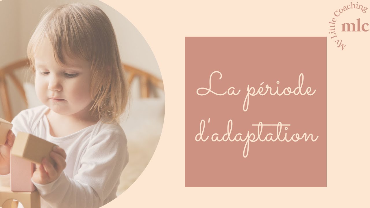 La période d'adaptation - My Little Coaching - YouTube
