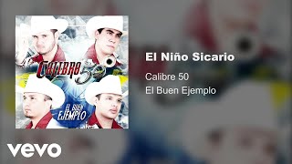 Calibre 50 - El Niño Sicario (Audio)