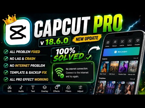 Capcut Pro New Update 18.6.0 | No Internet & Template & Lag All Problem Solved 100% Working ✅