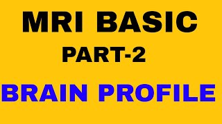 MRI Basic Brain Anatomy, Sequences, and Pathology