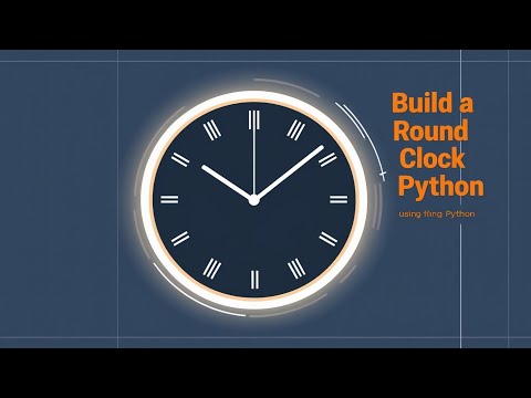 Build a Round Clock Using Python | Step-by-Step Tutorial | Python for Beginners