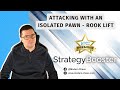 Attacking with an Isolated Pawn - Rook Lift