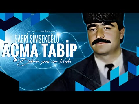 Sabri Şimşekoğlu -  Açma Tabip Türküsü