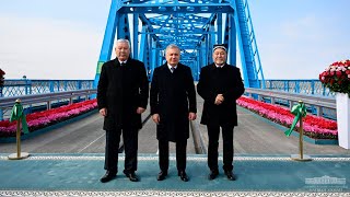 Шавкат Мирзиёев принял участие в торжественной церемонии открытия моста