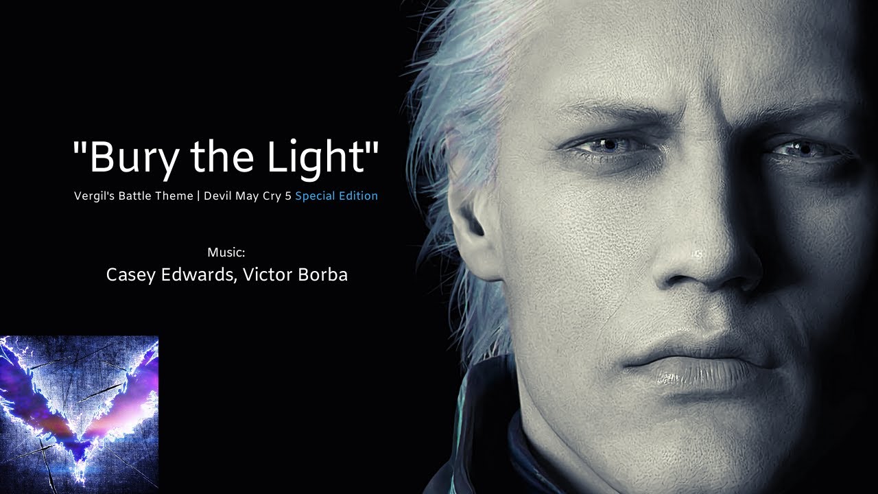 Bury the light casey edwards victor borba. Вергилий Bury the Light. Вергилий DMC 5 Bury the Light. Casey Edwards & Victor Borba. Кейси Эдвардс Bury the Light.