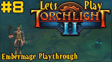 Torchlight 2 Embermage - Playthrough Part 8