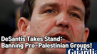 DeSantis defends ban on pro-Palestinian groups at FL colleges