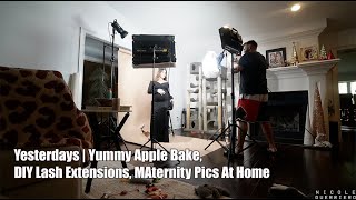 Yesterdays | Yummy Apple Bake,  Doing My Own Lash Extensions, At Home Maternity Pictures