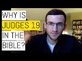 Why is the Horror Story of Judges 19 in the Bible?