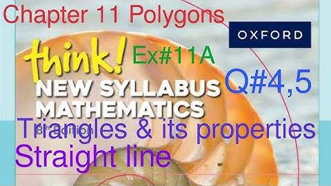 Ex#11A Q#4,5| Polygons | Triangle & it