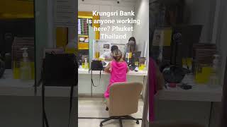 Krungsri Bank Is Anyone Working Here Phuket Thailand