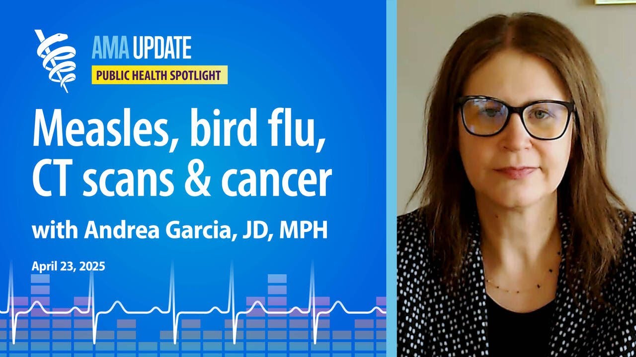 2025 measles update, new antibiotic for gonorrhea, bird flu death in Mexico, and CT scans and cancer