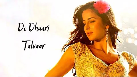 Do Dhaari Talwaar Song Lyrics , Katrina Kaif,Imran Khan,Ali Zafar,Tara Mere Brother Ki Dulhan