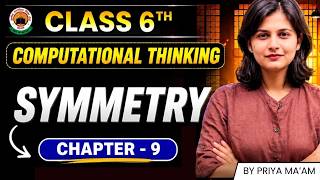 CBSE Class 6 Computational Thinking | Chapter 9: Symmetry | Complete Solution | One Shot Revision