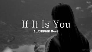 Video thumbnail of "BLACKPINK ROSÉ - IF IT IS YOU (Cover) English Lyrics"