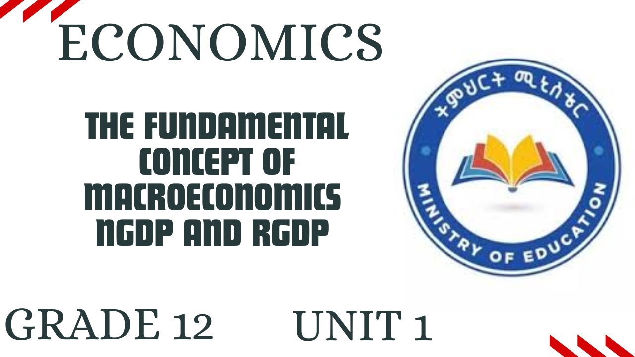 Grade 12 | Economics | Unit 1 | The Fundamental Concept of Macroeconomics NGDP & RGDP |