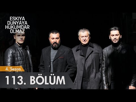 Eşkıya Dünyaya Hükümdar Olmaz 113. Bölüm