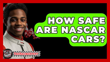 How Safe Are NASCAR Cars? - The Racing Xpert