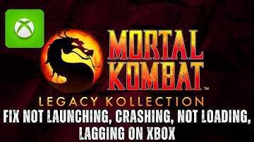 How To Fix Mortal Kombat: Legacy Kollection Not Launching, Not Loading, Crashing on Xbox Series X|S
