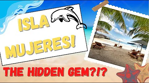 How to get to ISLA MUJERES, MEXICO (THE ISLAND OF ...