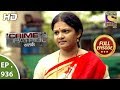 Crime Patrol Satark - Ep 936 - Full Episode - 14th  July, 2018