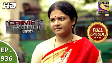 Crime Patrol Satark - Ep 936 - Full Episode - 14th  July, 2018