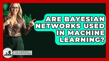 Are Bayesian Networks Used In Machine Learning? - The Friendly Statistician