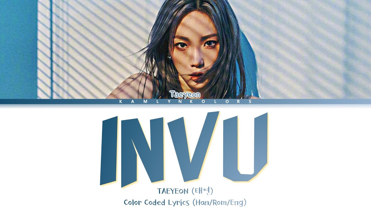 TAEYEON (태연) 'INVU' (Color Coded Lyrics Han|Rom|Eng) - YouTube