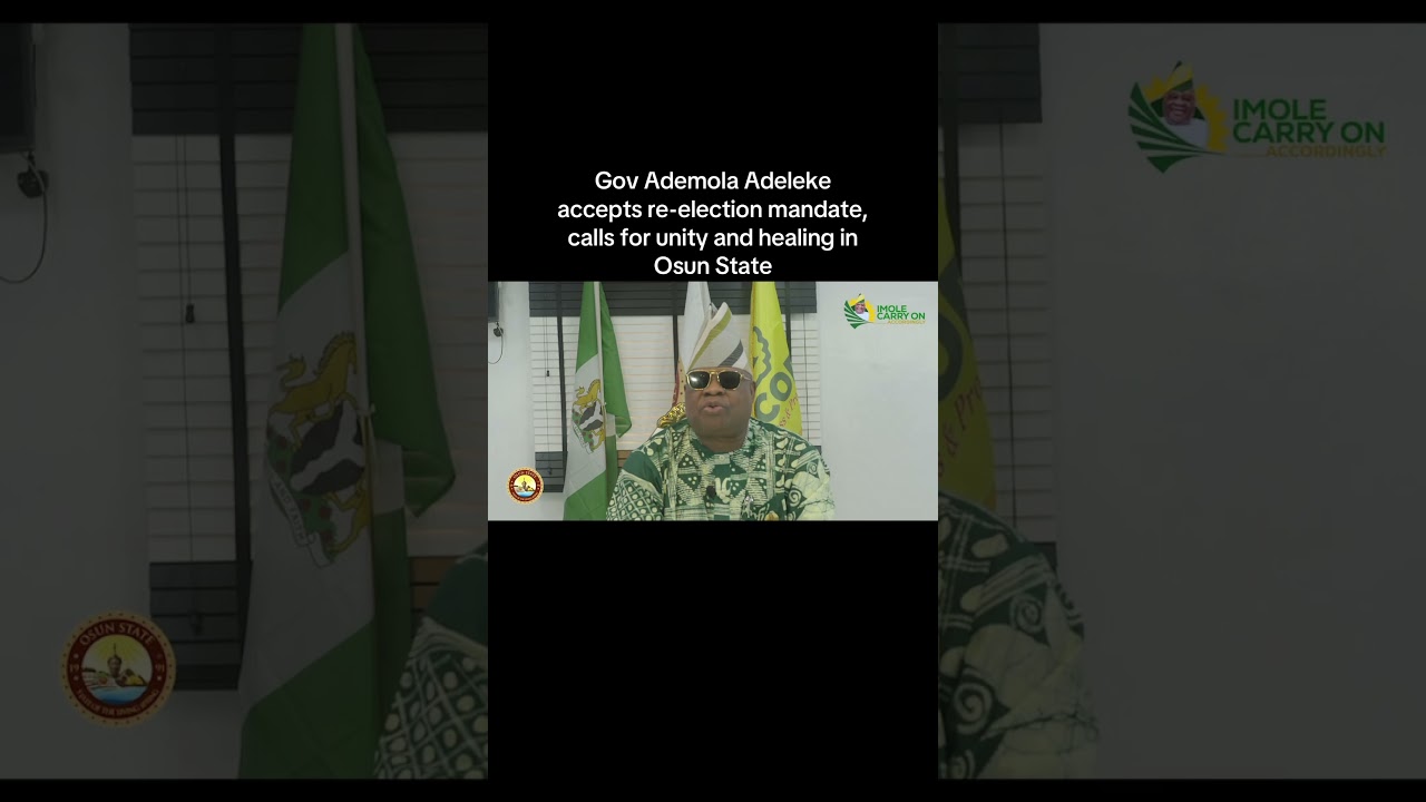 Gov Ademola Adeleke accepts re-election mandate, calls for unity and healing in Osun State