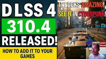 NEW DLSS 4 Version 310.4 Released! How to add it to your games. 4K & 1440p Cyberpunk look AMAZING!