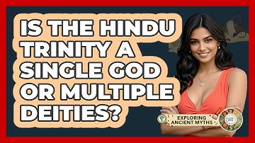 Is The Hindu Trinity A Single God Or Multiple Deities? - Exploring Ancient Myths