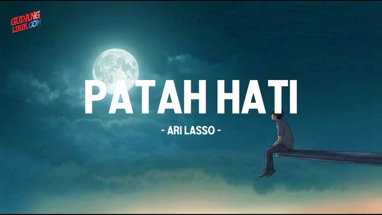 ari lasso - patah hati - gudang lirik
