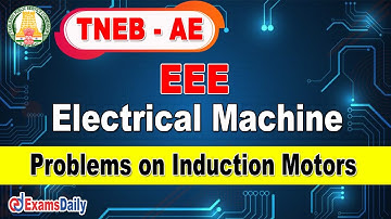 TNEB AE Electrical Engineering : Problems On Induction Motors | Electrical Machine | EEE Class
