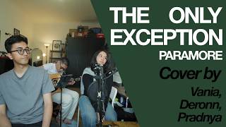 (COVER) Paramore - The Only Exception by Vania, Deronn.J & Pradnya