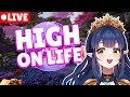 Let's get High on Life First || Yap & chill after!